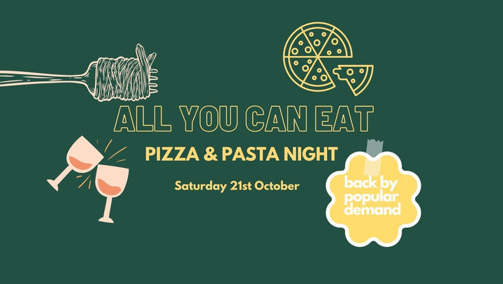 ALL YOU CAN EAT PIZZA & PASTA NIGHT